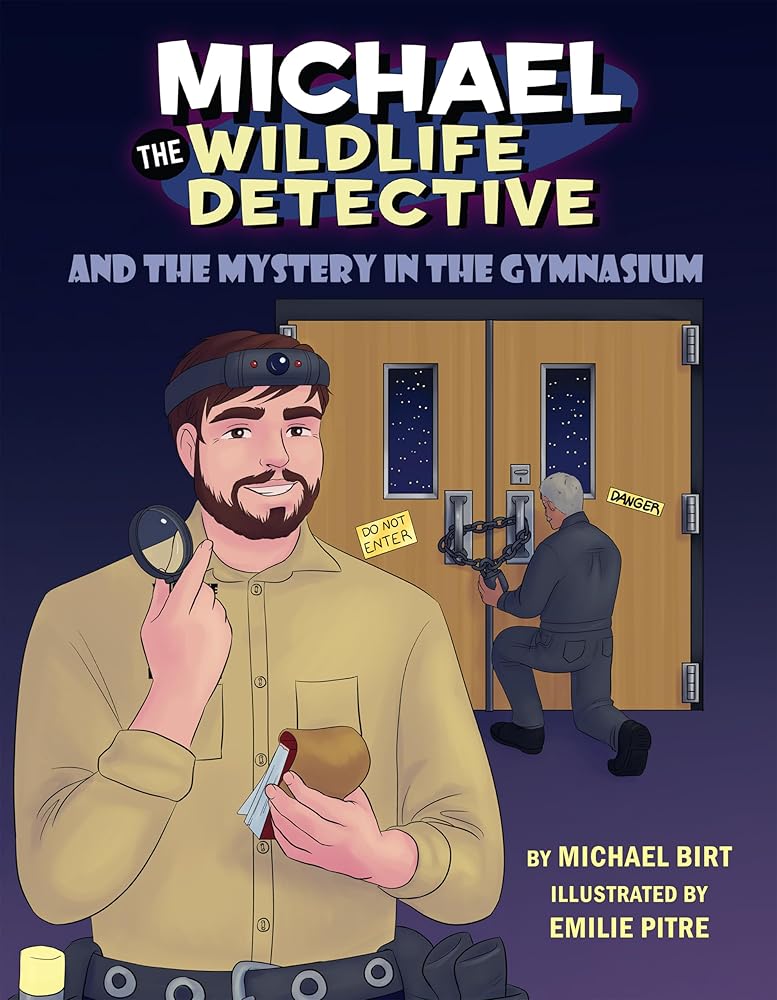 Michael the Wildlife Detective and the Mystery in the Gymnasium cover image