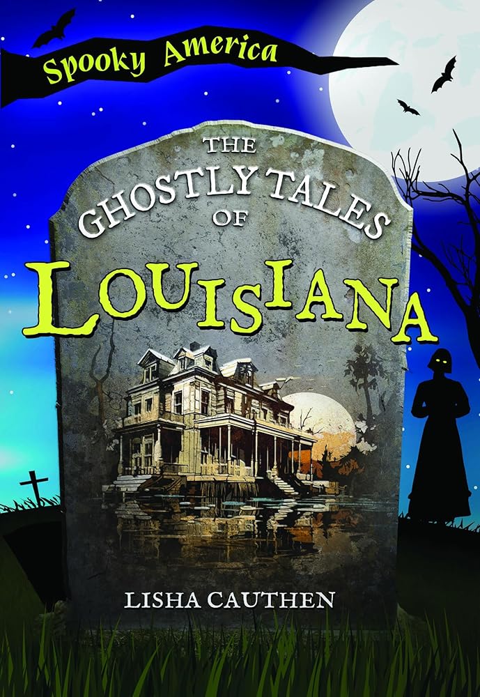 The Ghostly Tales of Louisiana (Spooky America) cover image