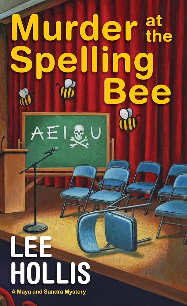 Murder at the Spelling Bee (A Maya and Sandra Mystery) cover image