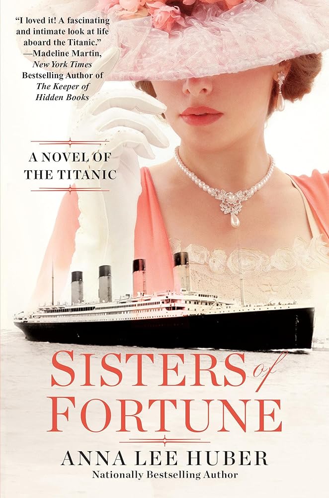 Sisters of Fortune: A Riveting Historical Novel of the Titanic Based on True History cover image