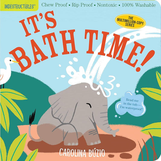 Indestructibles: It's Bath Time!: Chew Proof · Rip Proof · Nontoxic · 100% Washable (Book for Babies, Newborn Books, Safe to Chew) cover image