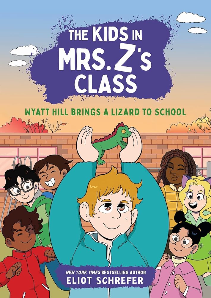 The Kids in Mrs. Z's Class: Wyatt Hill Brings a Lizard to School (The Kids in Mrs. Z's Class, 5) cover image