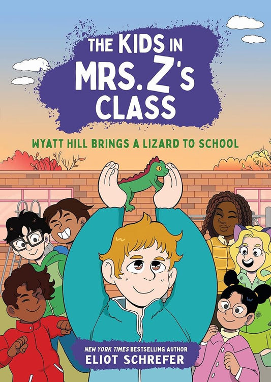The Kids in Mrs. Z's Class: Wyatt Hill Brings a Lizard to School (The Kids in Mrs. Z's Class, 5) cover image