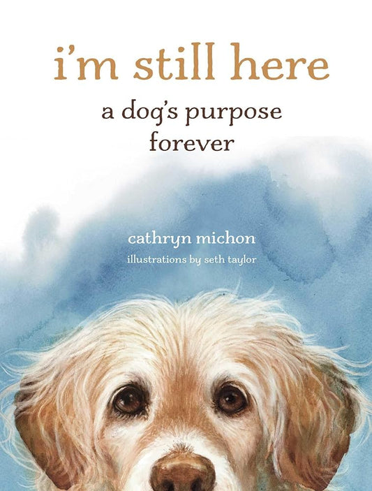 I'm Still Here: A Dog's Purpose Forever cover image