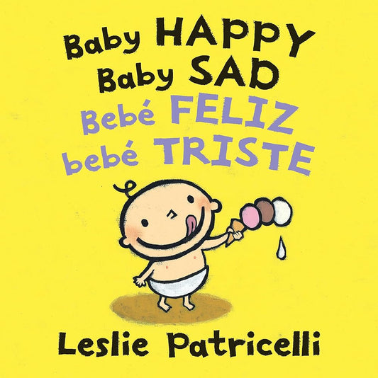 Baby Happy Baby Sad/Bebè feliz bebè triste (Leslie Patricelli board books) cover image