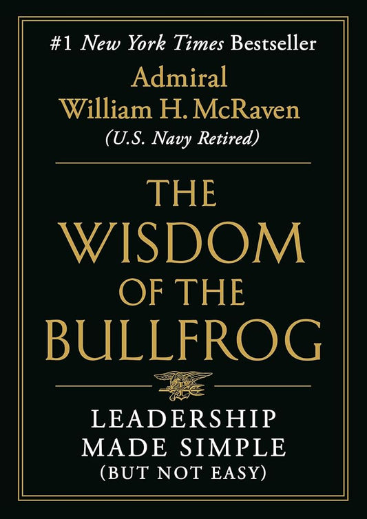 The Wisdom of the Bullfrog: Leadership Made Simple (But Not Easy) cover image