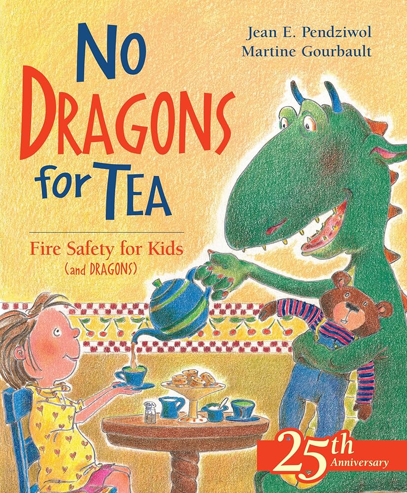 No Dragons for Tea: Fire Safety for Kids (and Dragons) (Dragon Safety Series, 1) cover image