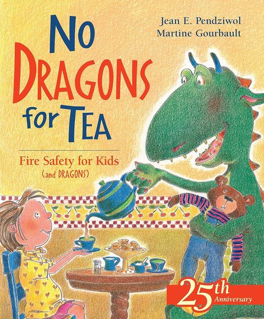No Dragons for Tea: Fire Safety for Kids (and Dragons) (Dragon Safety Series, 1) cover image