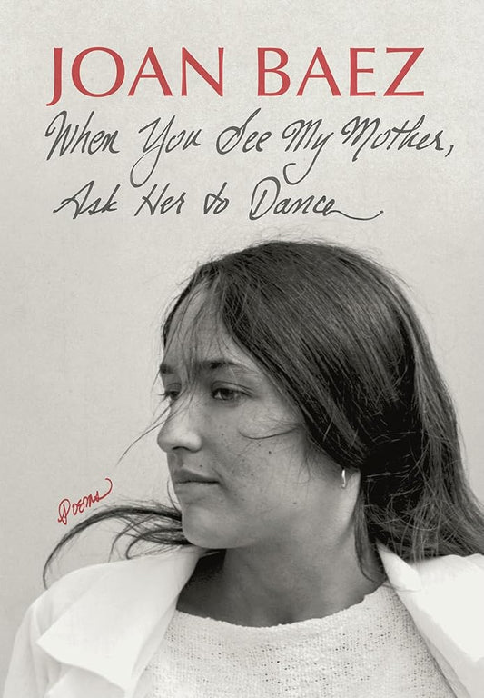 When You See My Mother, Ask Her to Dance: Poems cover image