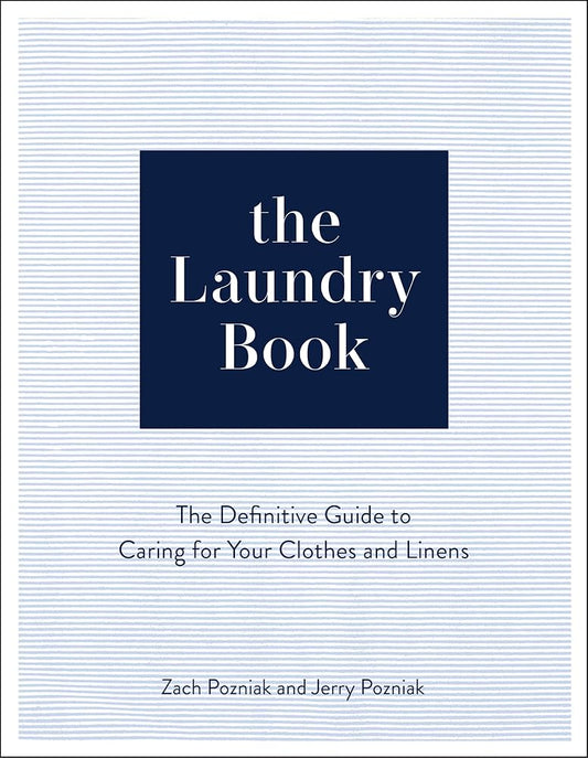 The Laundry Book: The Definitive Guide to Caring for Your Clothes and Linens cover image
