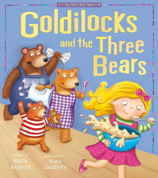Goldilocks and The Three Bears: My First Fairy Tales cover image