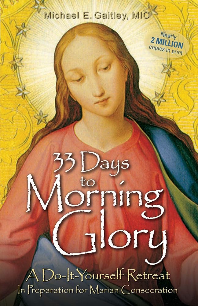 33 Days to Morning Glory: A Do-It-Yourself Retreat In Preparation for Marian Consecration cover image