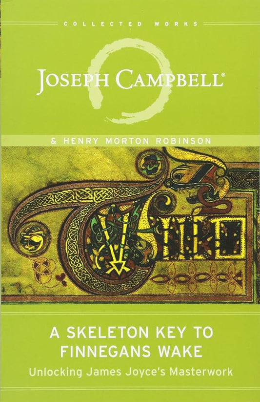A Skeleton Key to Finnegans Wake: Unlocking James Joyce's Masterwork (The Collected Works of Joseph Campbell) cover image