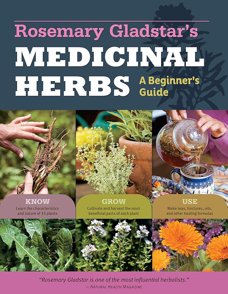 Rosemary Gladstar's Medicinal Herbs: A Beginner's Guide: 33 Healing Herbs to Know, Grow, and Use cover image