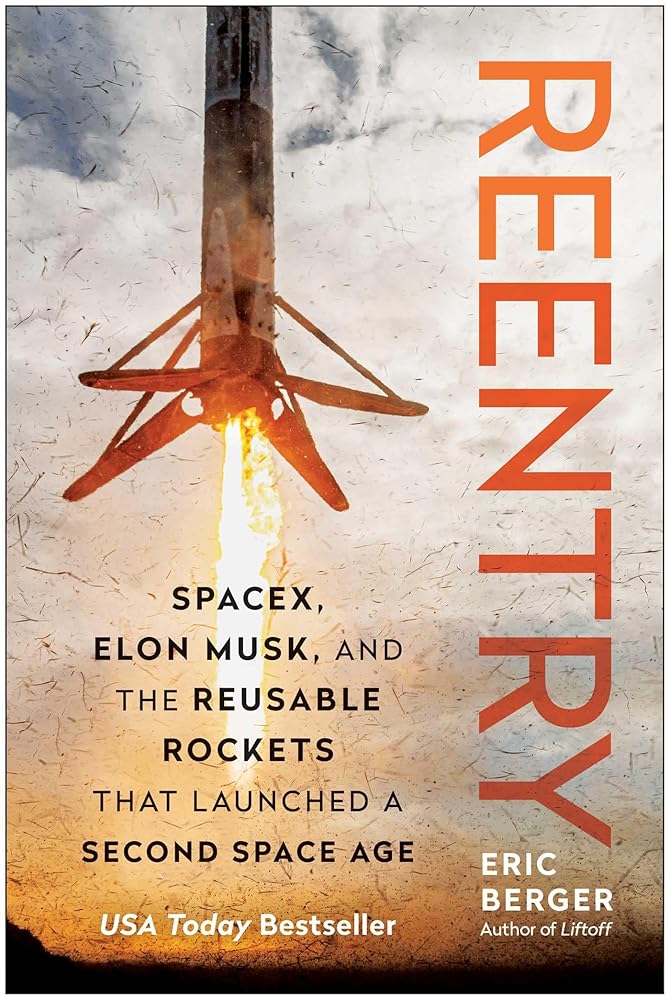 Reentry: SpaceX, Elon Musk, and the Reusable Rockets that Launched a Second Space Age cover image