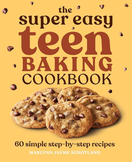 The Super Easy Teen Baking Cookbook: 60 Simple Step-by-Step Recipes (Super Easy Teen Cookbooks) cover image