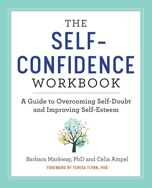 The Self-Confidence Workbook: A Guide to Overcoming Self-Doubt and Improving Self-Esteem (Building Self-Confidence) cover image