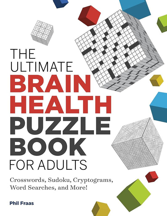 The Ultimate Brain Health Puzzle Book for Adults: Crosswords, Sudoku, Cryptograms, Word Searches, and More! (Ultimate Brain Health Puzzle Books) cover image
