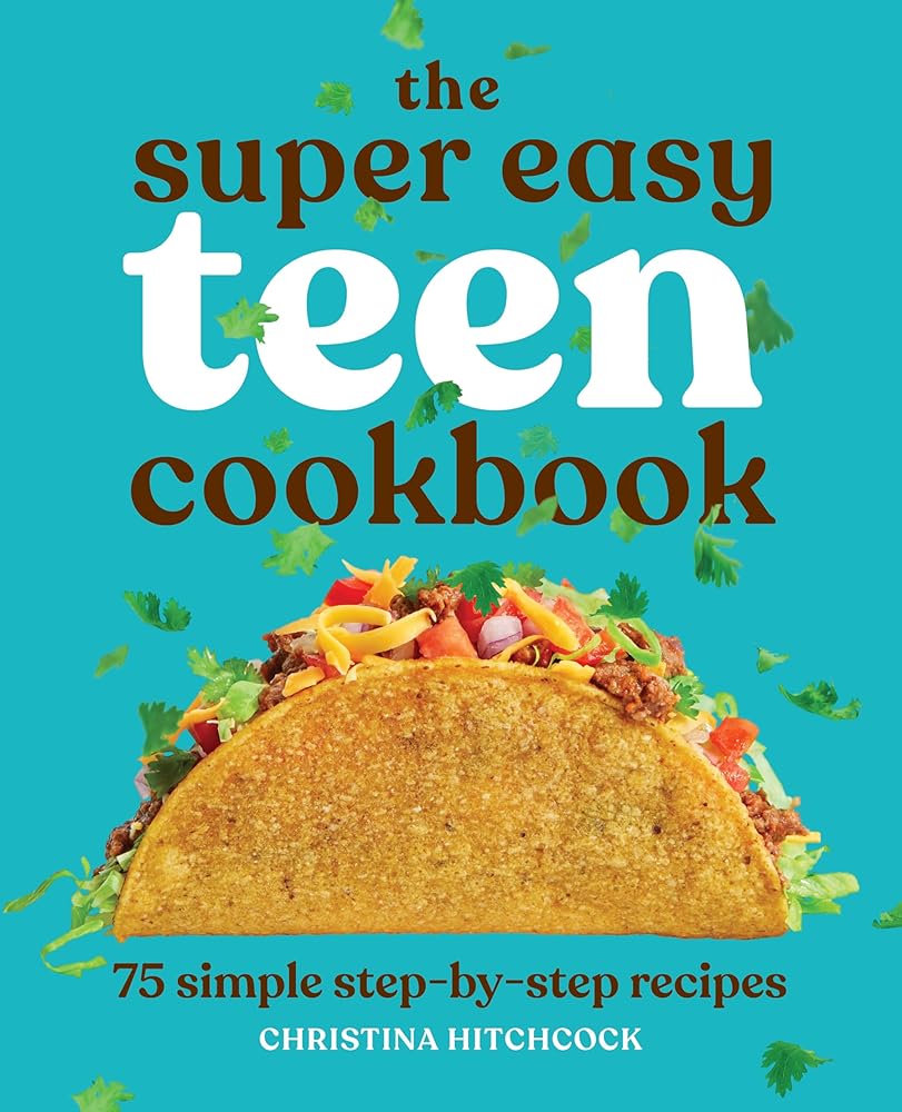 The Super Easy Teen Cookbook: 75 Simple Step-by-Step Recipes (Super Easy Teen Cookbooks) cover image