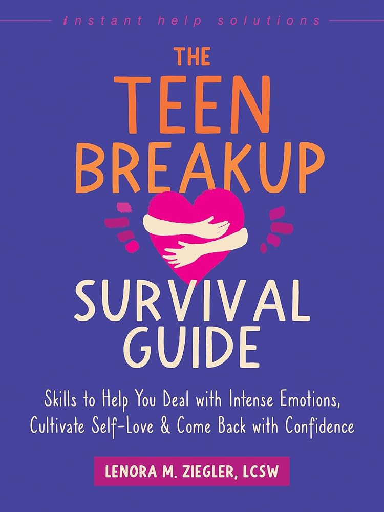 The Teen Breakup Survival Guide: Skills to Help You Deal with Intense Emotions, Cultivate Self-Love, and Come Back with Confidence (The Instant Help Solutions Series) cover image