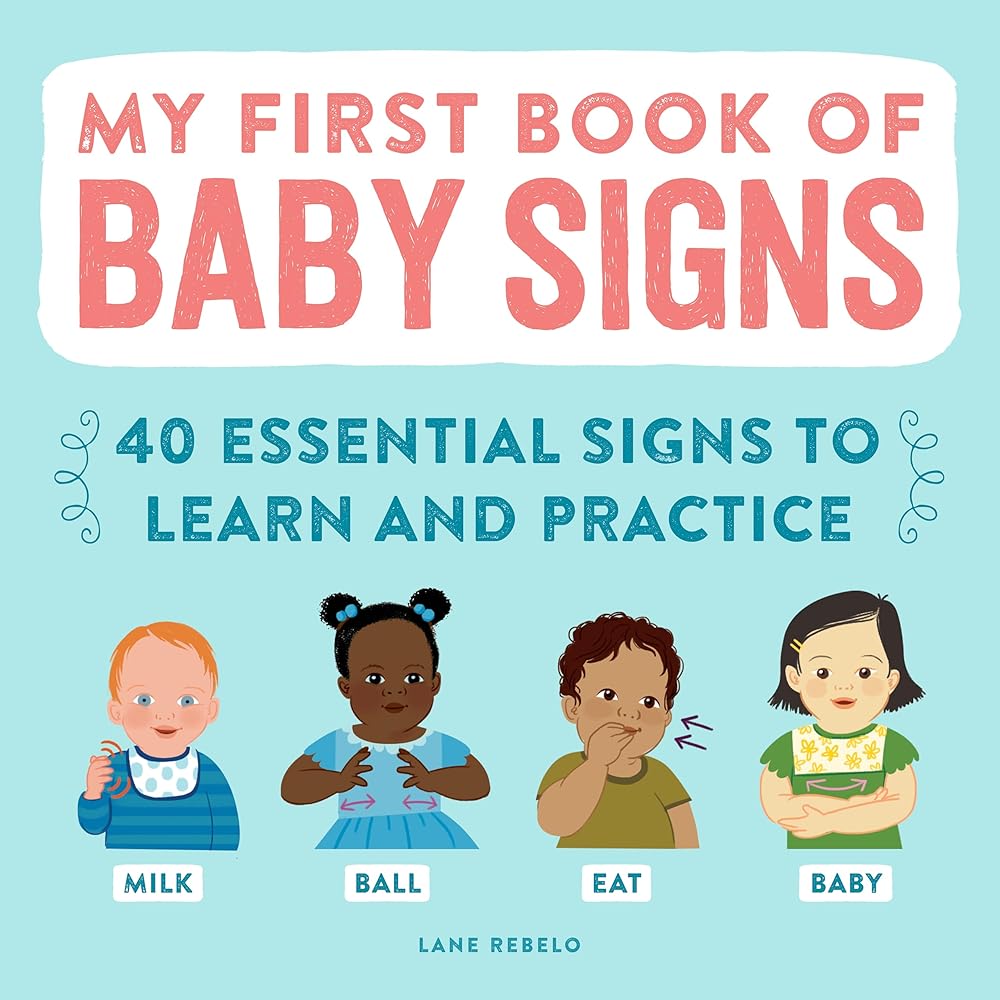 My First Book of Baby Signs: 40 Essential Signs to Learn and Practice cover image