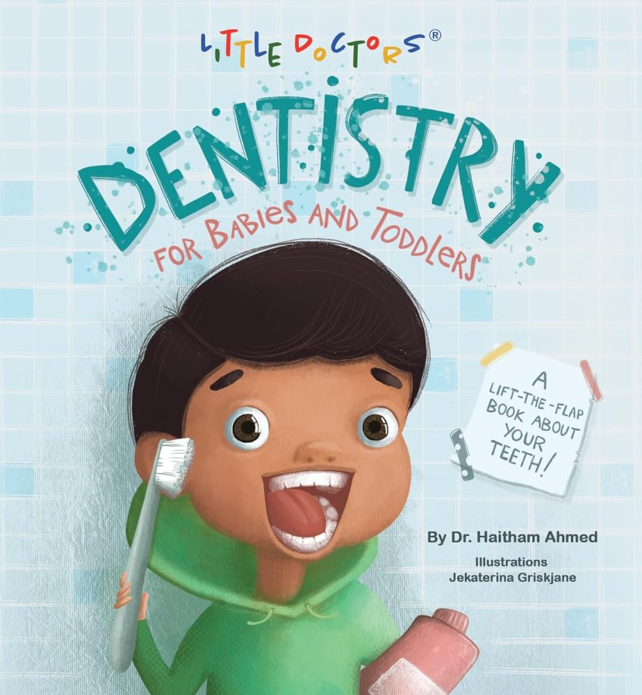 Dentistry for Babies and Toddlers: A Lift-The-Flap Book about Your Teeth! cover image