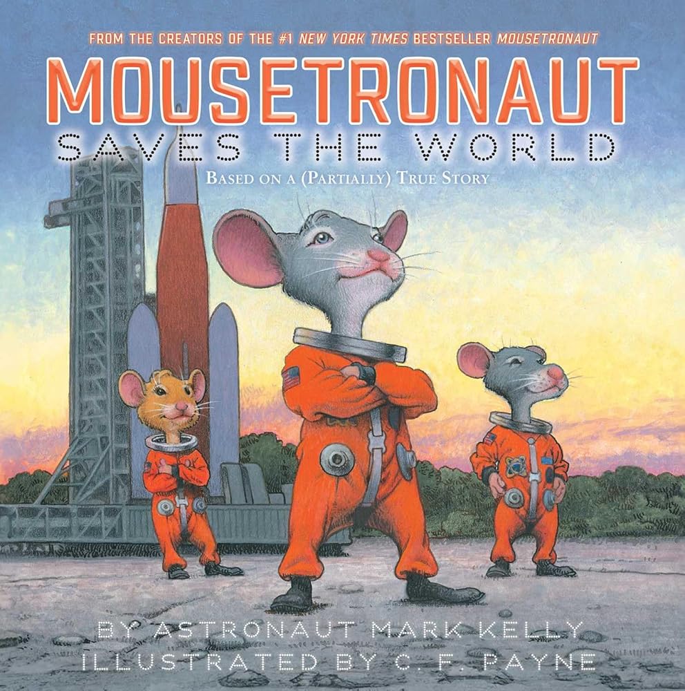 Mousetronaut Saves the World: Based on a (Partially) True Story (The Mousetronaut Series) cover image