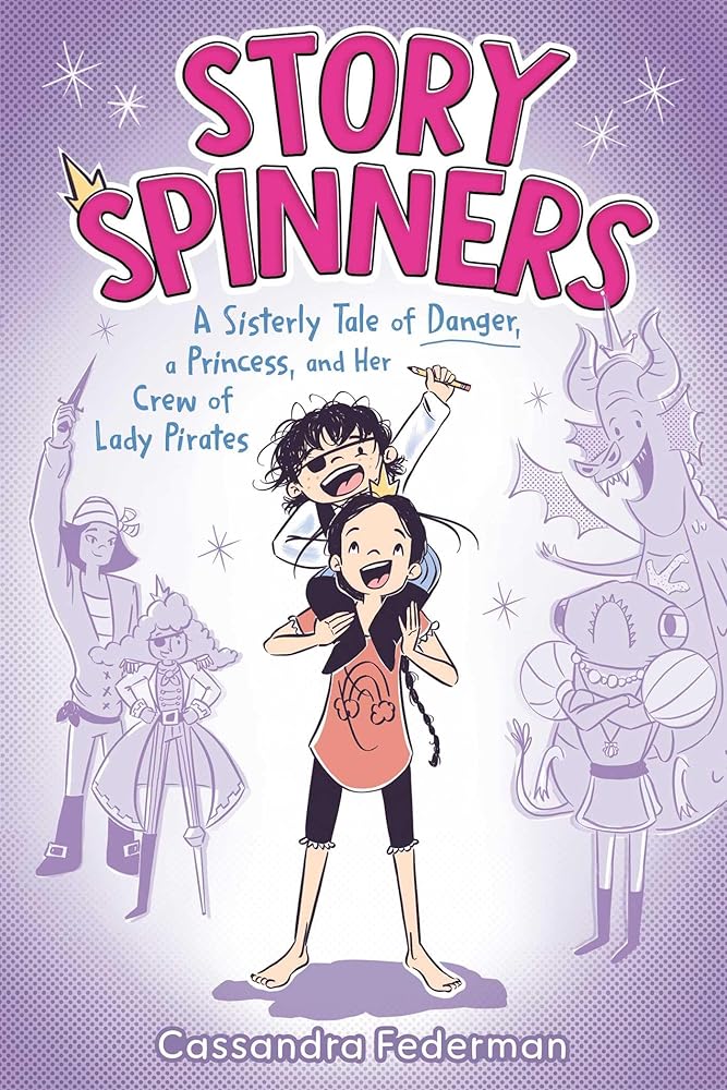 Story Spinners: A Sisterly Tale of Danger, a Princess, and Her Crew of Lady Pirates cover image