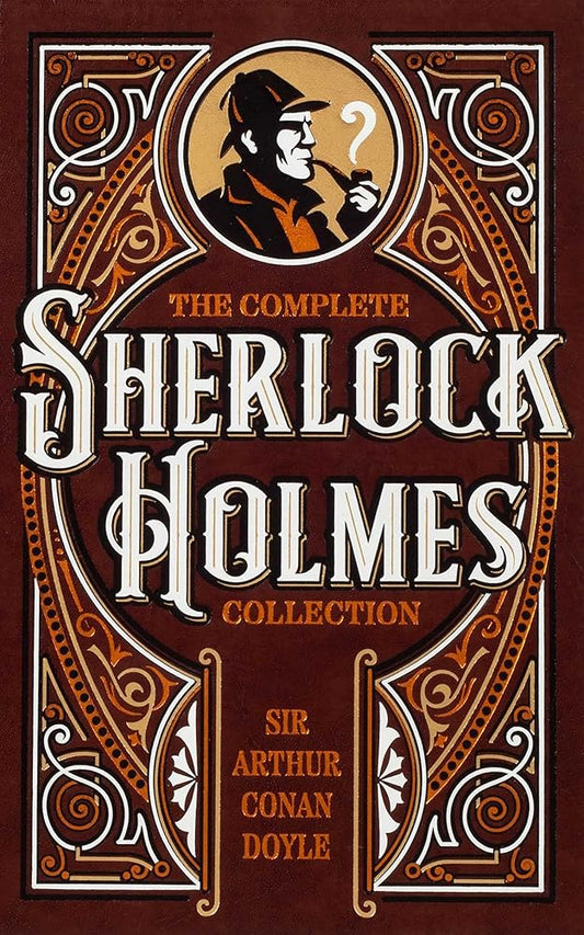 The Complete Sherlock Holmes Collection (Leather-bound Classics) cover image