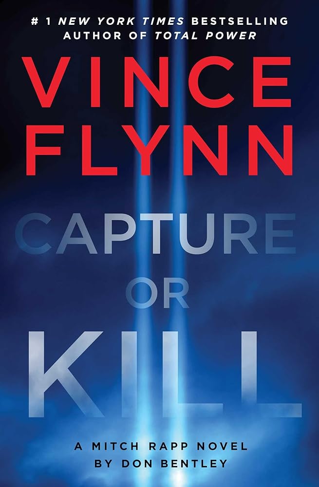 Capture or Kill: A Mitch Rapp Novel by Don Bentley (23) cover image