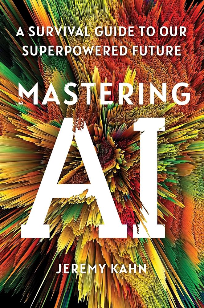 Mastering AI: A Survival Guide to Our Superpowered Future cover image