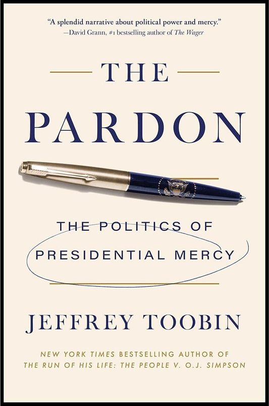 The Pardon: The Politics of Presidential Mercy cover image