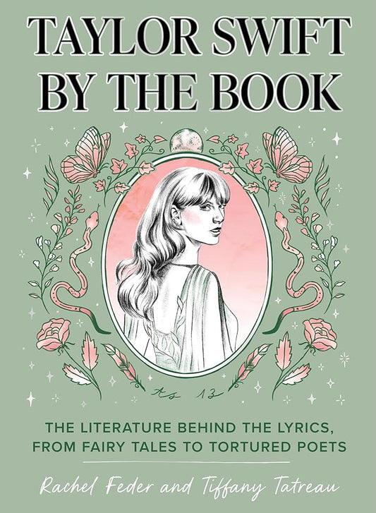 Taylor Swift by the Book: The Literature Behind the Lyrics, from Fairy Tales to Tortured Poets cover image