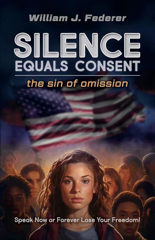 Silence Equals Consent - the sin of omission: Speak Now or Forever Lose Your Freedom cover image