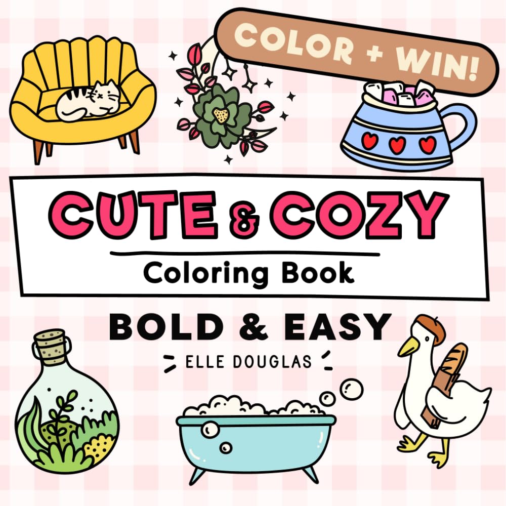 Cute and Cozy Coloring Book Bold and Easy: Simple Stress Relief for Adults, Teens & Kids. Super Cute Animals, Lots of Plants & Hygge Coziness! (Bold & Easy) cover image