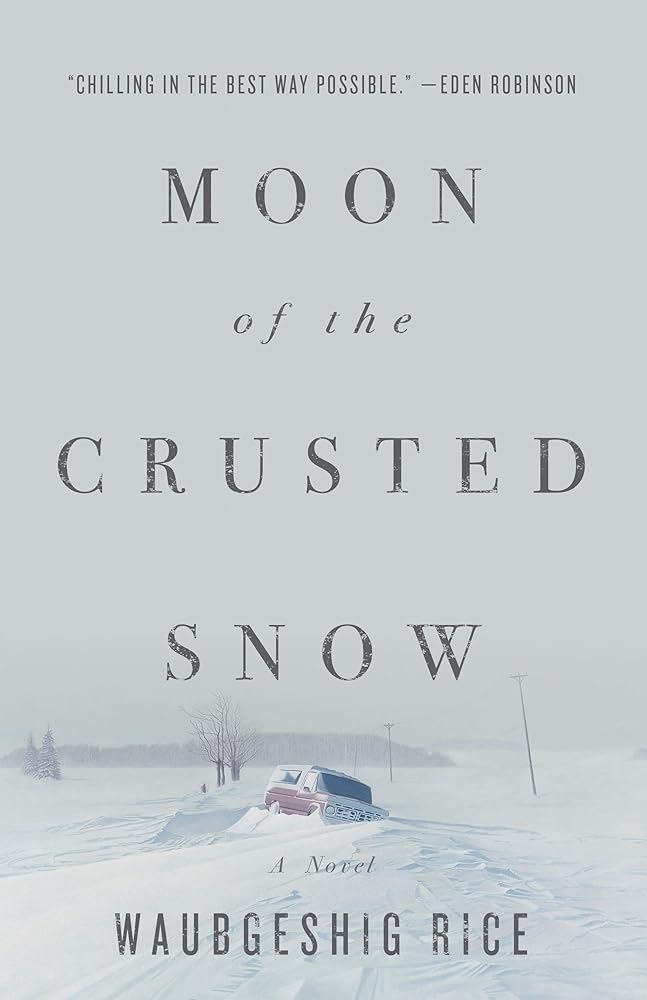 Moon of the Crusted Snow: A Novel cover image