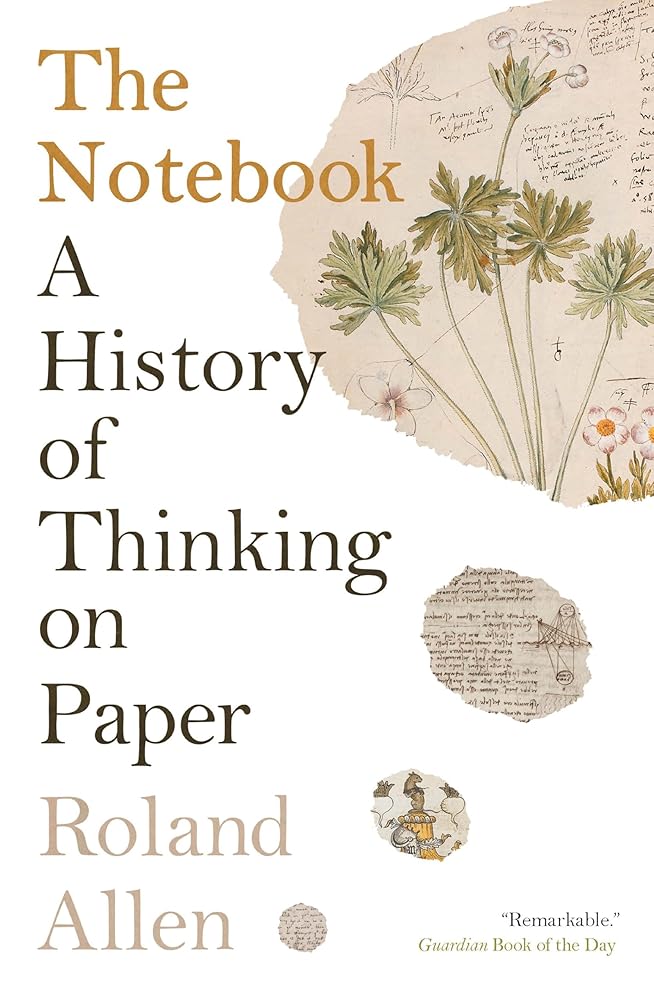 The Notebook: A History of Thinking on Paper cover image