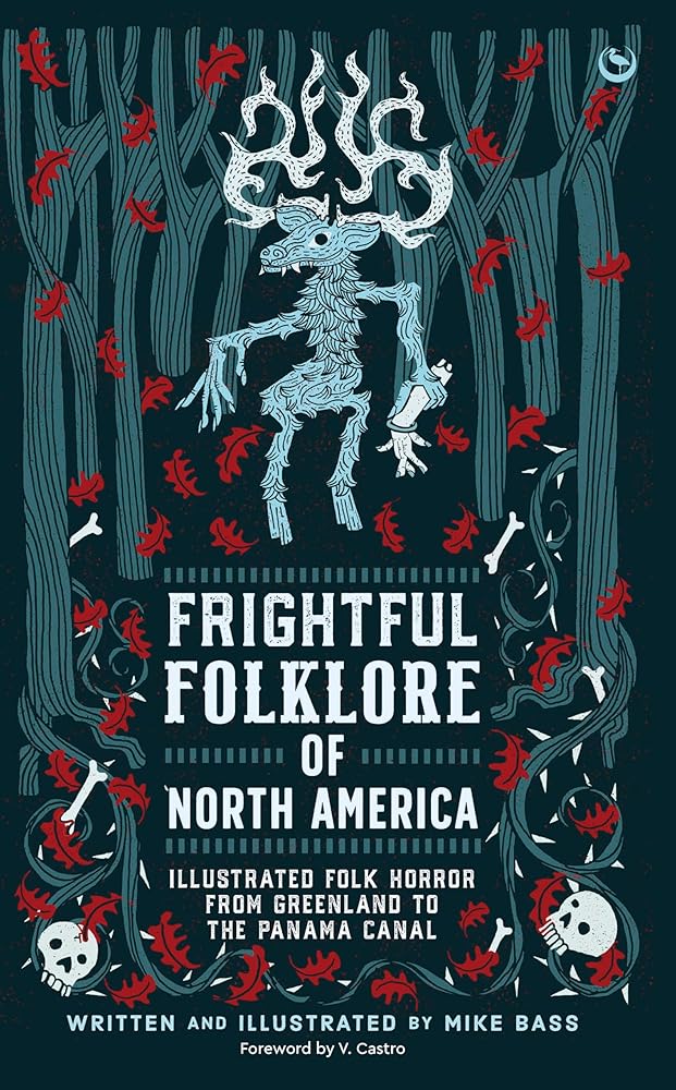 Frightful Folklore of North America: Illustrated Folk Horror from Greenland to the Panama Canal cover image