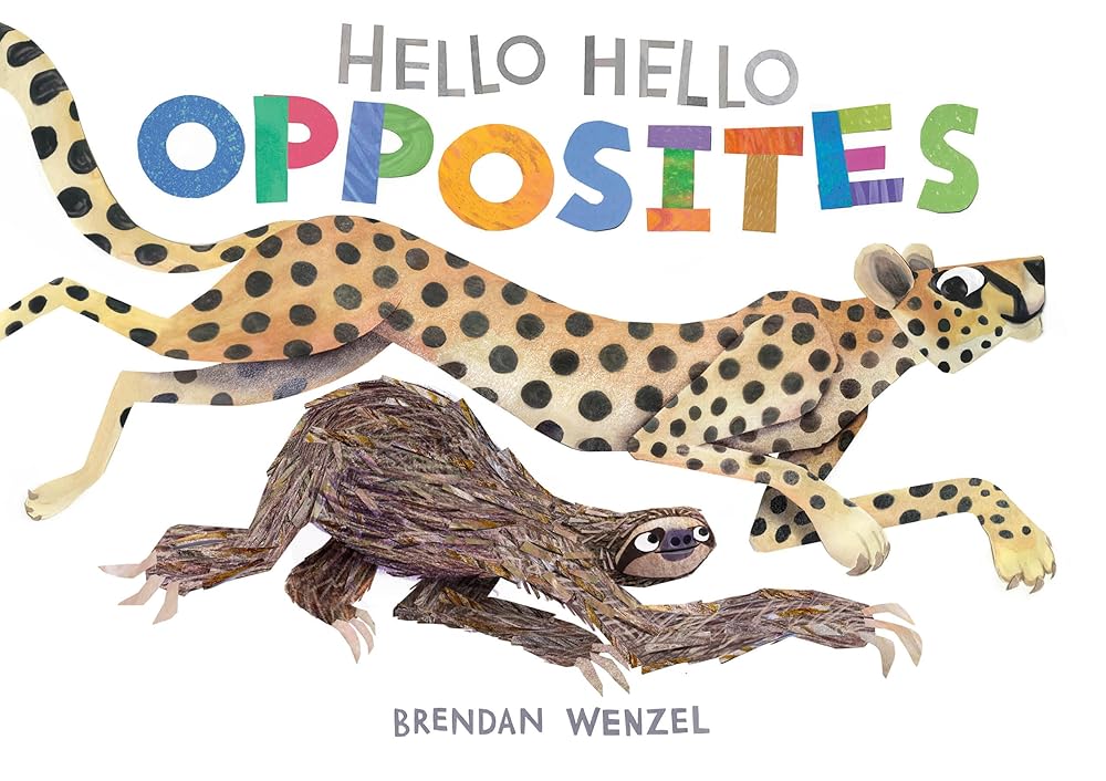 Hello Hello Opposites (Brendan Wenzel) cover image
