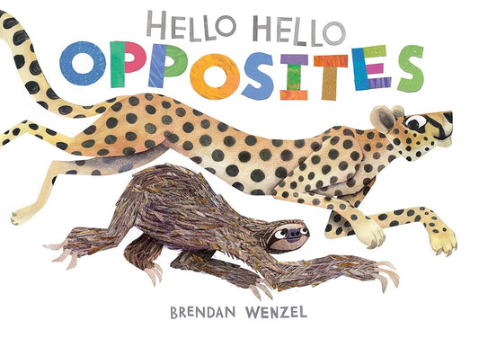 Hello Hello Opposites (Brendan Wenzel) cover image