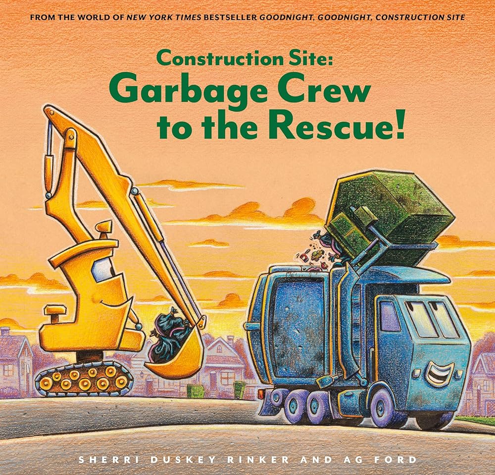 Construction Site: Garbage Crew to the Rescue! (Goodnight, Goodnight, Construc) cover image