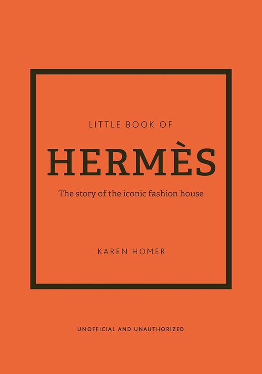 The Little Book of Hermès: The Story of the Iconic Fashion House (Little Books of Fashion, 14) cover image