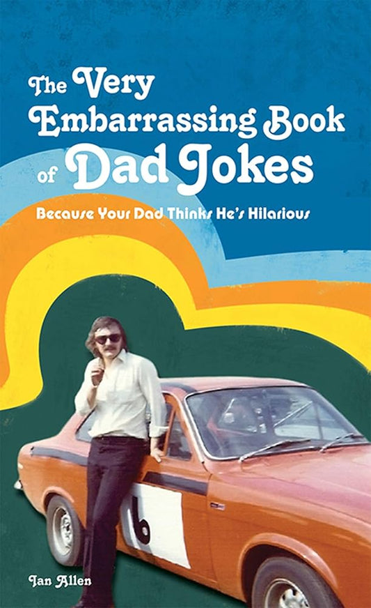 The Very Embarrassing Book of Dad Jokes: Because Your Dad Thinks He's Hilarious cover image