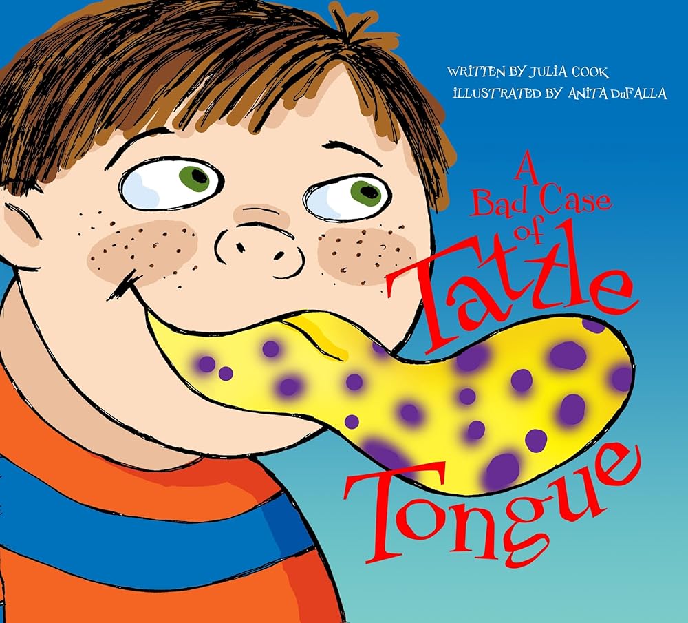 A Bad Case of Tattle Tongue: A Picture Book that Helps Kids Learn the Difference Between Tattling and Telling cover image