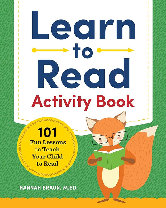 Learn to Read Activity Book: 101 Fun Phonics Lessons to Teach Your Child to Read (Phonics Makes Readers) cover image