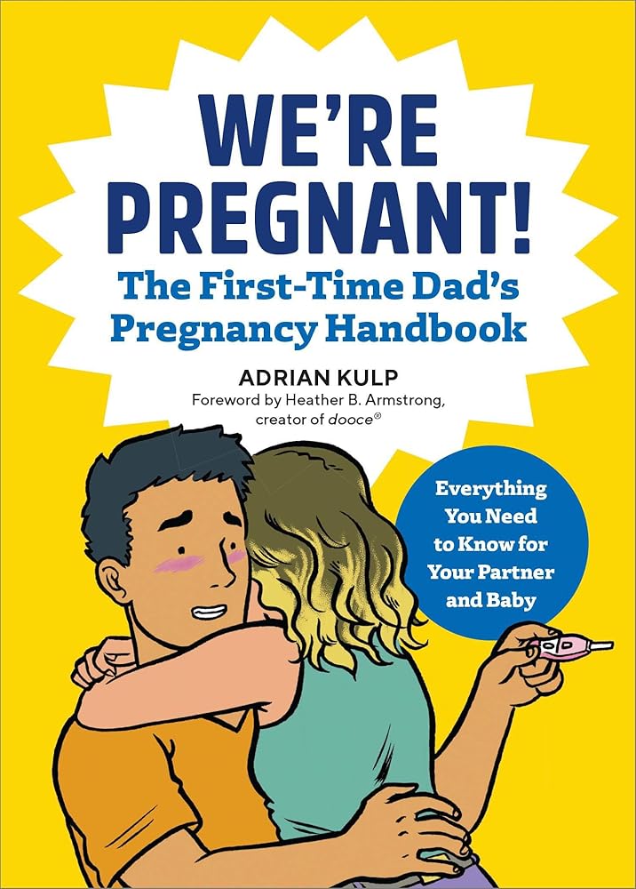 We're Pregnant! The First Time Dad's Pregnancy Handbook cover image
