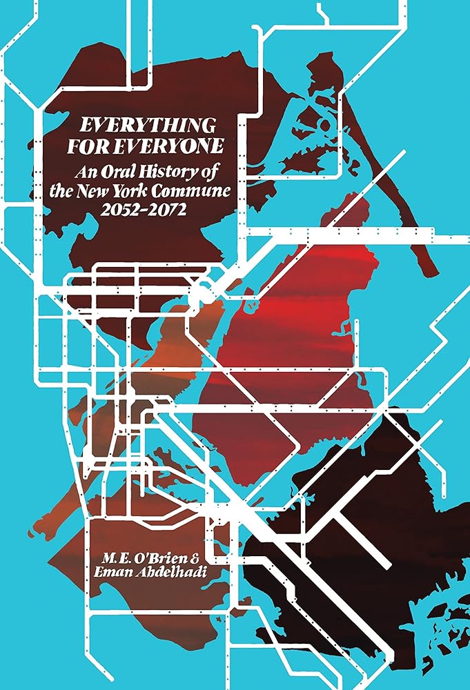 Everything for Everyone: An Oral History of the New York Commune, 2052–2072 cover image