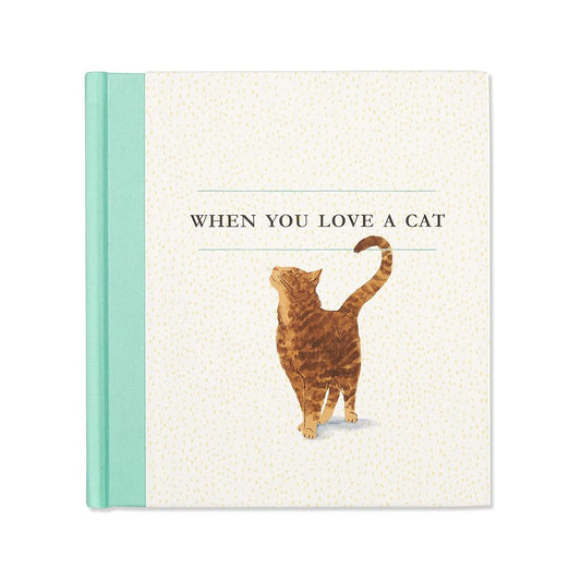 When You Love a Cat — A gift book for cat owners and cat lovers everywhere. cover image