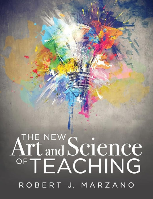 The New Art and Science of Teaching (More Than Fifty New Instructional Strategies for Academic Success) (The New Art and Science of Teaching Book Series) cover image