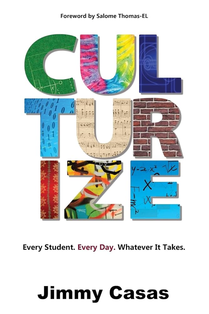 Culturize: Every Student. Every Day. Whatever It Takes. cover image